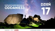 OGÓLNOPOLSKIE REKOLEKCJE ODDANIE33 /17 dzień/