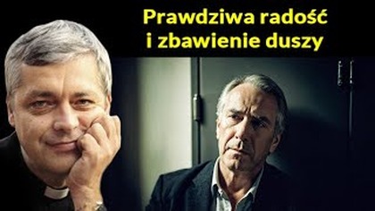 Prawdziwa radość i zbawienie duszy #pawlukiewicz