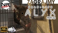 (4K) Half-Life - Alyx #02 - Rat-Stretching Time - Zagrajmy (letsplay)