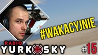1szy stream z nowego studia! RADIO YURKOSKY WAKACYJNIE!