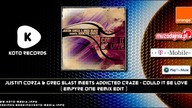 Justin Corza & Greg Blast meets Addicted Craze - Could It Be Love (Empyre One Remix Edit)