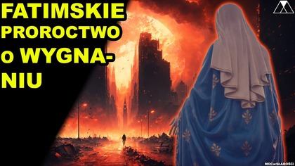 FATIMSKIE PROROCTWO O WYGNANIU