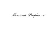MESSIANIC PROPHECIES 2