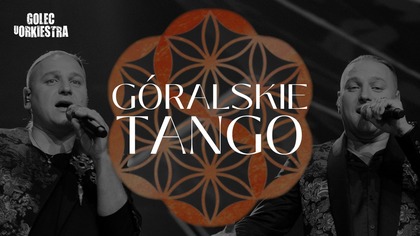 GOLEC uORKIESTRA - GÓRALSKIE TANGO / SYMPHOETHNIC