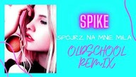 Spike - Spójrz Na Mnie Miła (OLDSCHOOL REMIX)