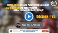 #20 Jak praktykować nabożeństwo do Matki Bożej? - Zasady Życia Chrześcijanina #20 | Nauki Katolickie