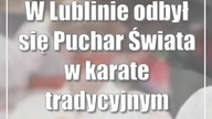 W Lublinie odbył się Puchar Świata w karate tradycyjnym [zdjęcia]