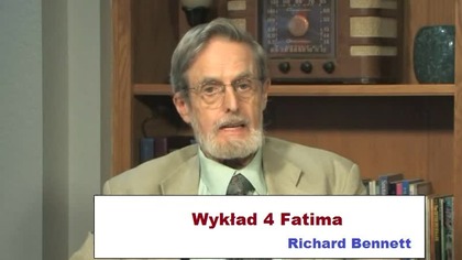 Richard Bennett - Wykład 4 Fatima