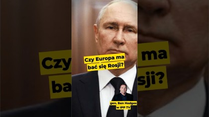 Czy Europa ma się bać Rosji? Gen.  Ben Hodges w #IPPTVNaŻywo