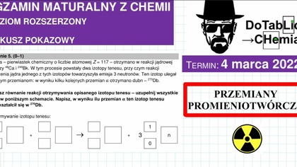 Tenes  pierwiastek chemiczny o liczbie atomowej Z  117  otrzymano w reakcji jądrowej .  ZADANIE 5 CKE 2022 MARZEC.  do tablicy.  #Chemia
