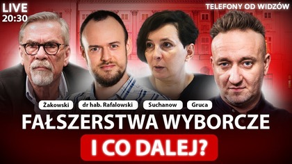 UNIEWAŻNIĄ WYBORY? OCZEKIWANIE NA DECYZJĘ SĄDU - DEBATA - GRUCA, ŻAKOWSKI, SUCHANOW, RAFAŁOWSKI