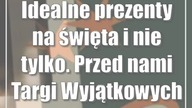 Idealne prezenty na święta i nie tylko.  Przed nami Targi Wyjątkowych Rzeczy
