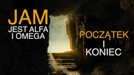 Jam jest Alfa i Omega