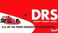 U. S.  GP 22: From Monaco to Pflugerville- Donut Racing Show #8