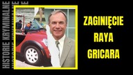 Niewyjaśnione zaginięcie Raya Gricara- Historie Kryminalne