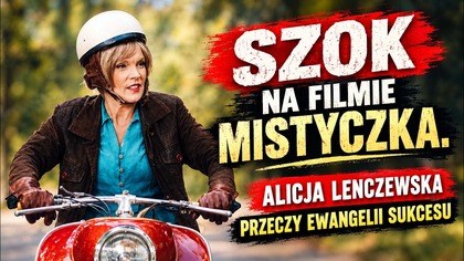 SZOK NA FILMIE MISTYCZKA.  ALICJA LENCZEWSKA PRZECZY EWANGELII SUKCESU
