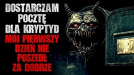Dostarczam pocztę dla Kryptyd, mój pierwszy dzień nie poszedł za dobrze - CreepyPasta [Lektor PL]