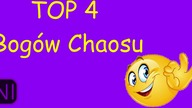 TOP 4 BOGÓW CHAOSU
