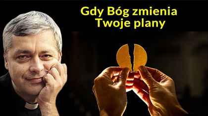 Gdy Bóg zmienia Twoje plany #pawlukiewicz