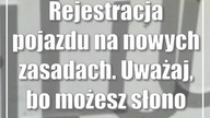Rejestracja pojazdu na nowych zasadach.  Uważaj, bo możesz słono zapłacić