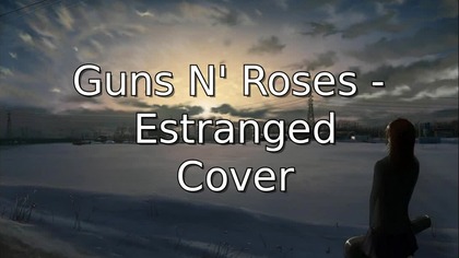 Guns N Roses - Estranged Cover