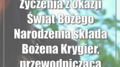 Życzenia z okazji Świąt Bożego Narodzenia składa Bożena Krygier, przewodnicząca...