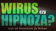 WIRUS, A MOZE ZBIOROWA HIPNOZA.  MASKI, KTÓRE ZASŁANIAJĄ PRAWDĘ.