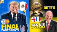 FINAŁ przeniesiony do Meksyku?! FIFA i Biały Dom REAGUJĄ! TRUMP ZGRILLOWAŁ selekcjonera Anglii!