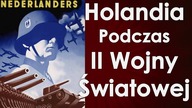 Inwazja, okupacja i kolaboracja - Holandia podczas II wojny światowej
