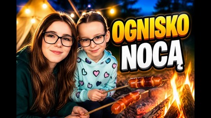 NASZ PIERWSZY FILM NAGRANY W NOCY  Pianka i kiełbaski z ogniska Daily Vlog 27 sierpnia 2026