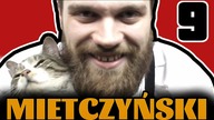 9 Faktów o Mietczyńskim