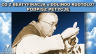 CO Z BEATYFIKACJA o. DOLINDO RUOTOLO? /PODPISZ PETYCJE/