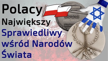 Polacy Największy Sprawiedliwy wśród Narodów Świata