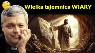 Wielka Tajemnica Wiary - Ks.  Piotr Pawlukiewicz