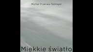 Michał Przerwa-Tetmajer - Miękkie światło