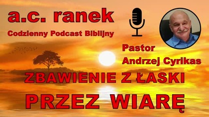 2167.  Zbawienie z łaski przez wiarę  Pastor Andrzej Cyrikas #chwe #andrzejcyrikas