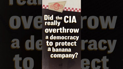 Did the CIA Overthrow a Democracy for Bananas? #W2W #shorts
