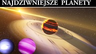 Najdziwniejsze Planety w Kosmosie - cz.  2