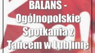 BALANS - Ogólnopolskie Spotkania z Tańcem w Lublinie
