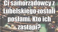 Ci samorządowcy z Lubelskiego zostali posłami.  Kto ich zastąpi?
