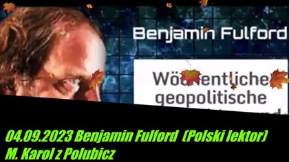 04.09.2023r  Benjamin Fulford (Polski lektor)