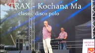 POLECAMY: Trax - Kochana Ma (classic disco polo) NOWOŚĆ 2013