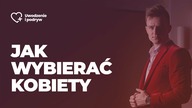 Jak wybierać kobiety