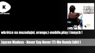 Jaycee Madoxx - Never Say Never (Ti-Mo Remix Edit) (Soon @ Poland)