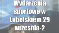 Wydarzenia sportowe w Lubelskiem: 29 września-2 października