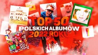 TOP 50 POLSKICH ALBUMÓW 2022 ROKU