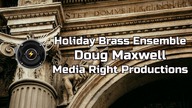 Holiday Brass Ensemble  Doug Maxwell Media Right Productions | Spokojna Muzyka Klasyczna