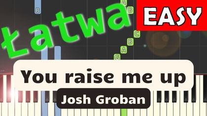 You Raise Me Up (Josh Groban) - Piano Tutorial (łatwa wersja)  NUTY W OPISIE 
