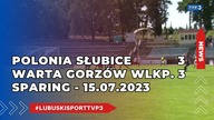 Polonia Słubice - Warta Gorzów 3:3 - sparing - 15. 07. 2023r.