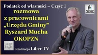 Ryszard Mucha OKOPZN rozmowa w "Urzędzie Gminy". Podatek od własności - Część 1/2